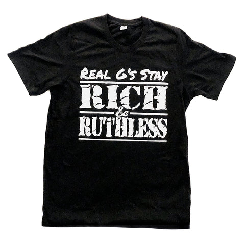 Real G's Stay Rich & Ruthless T-Shirt